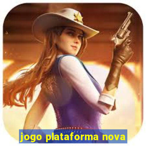 jogo plataforma nova